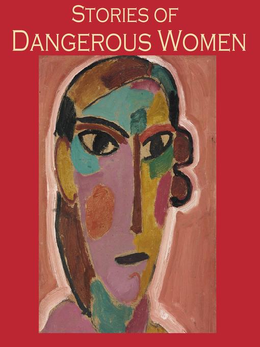 Title details for Stories of Dangerous Women by W. F. Harvey - Available